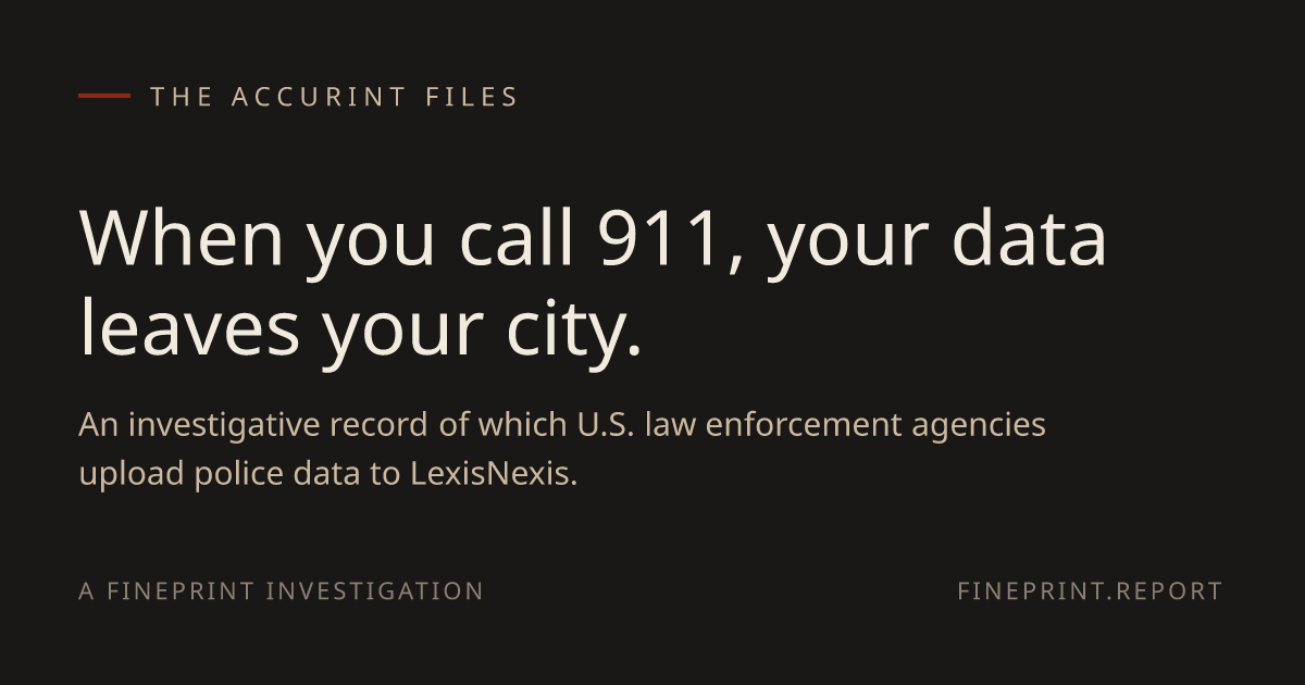Accurint Files: Which U.S. police departments upload your data to ...